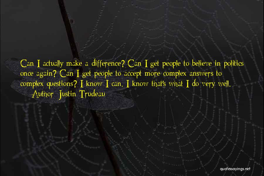 I Can Make A Difference Quotes By Justin Trudeau