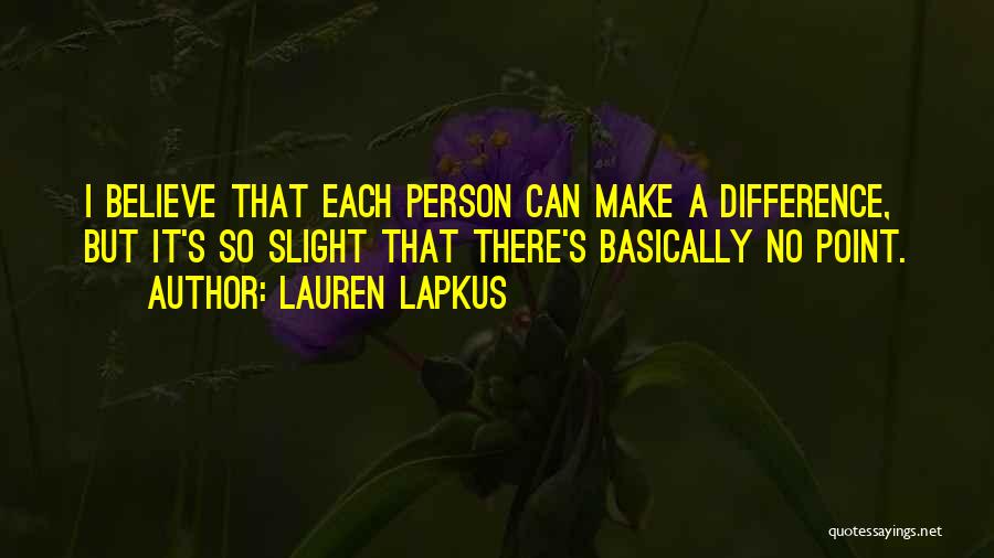 I Can Make A Difference Quotes By Lauren Lapkus