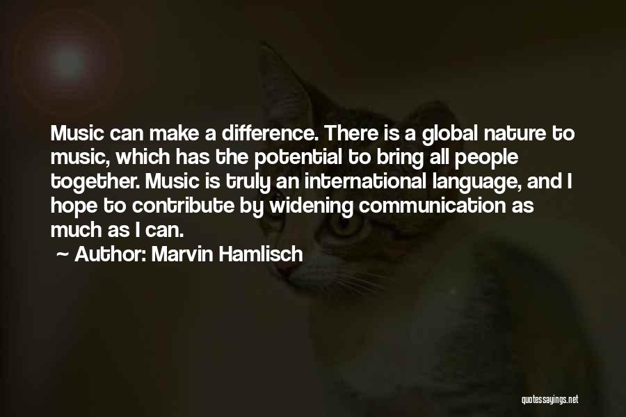I Can Make A Difference Quotes By Marvin Hamlisch