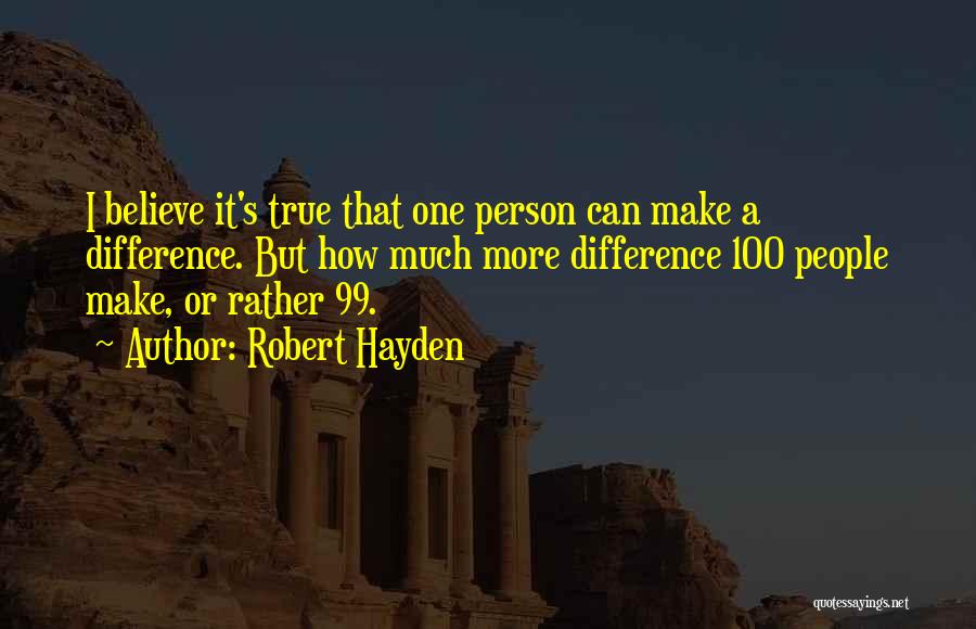 I Can Make A Difference Quotes By Robert Hayden