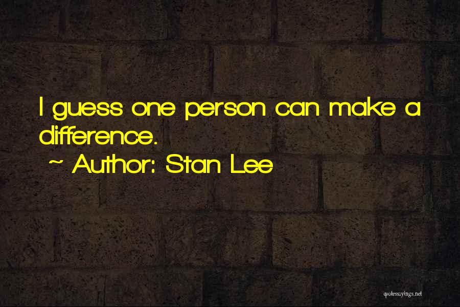 I Can Make A Difference Quotes By Stan Lee