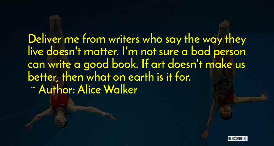 I Can Make It Better Quotes By Alice Walker