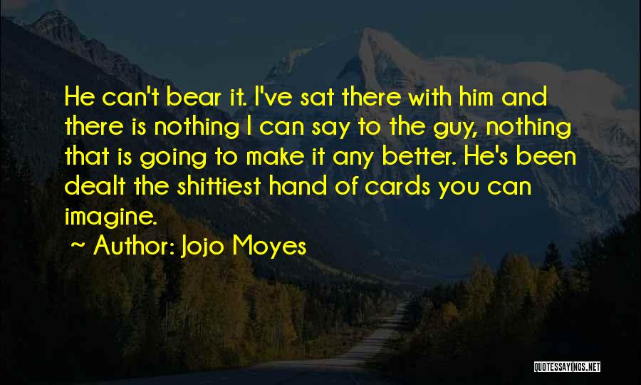 I Can Make It Better Quotes By Jojo Moyes