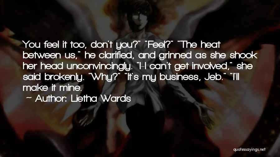 I Can Make You Feel Quotes By Lietha Wards