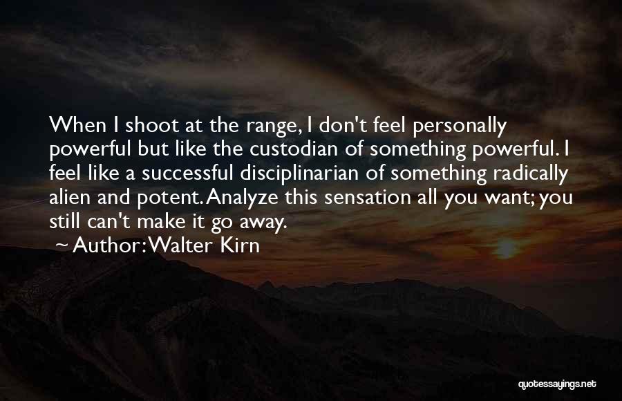 I Can Make You Feel Quotes By Walter Kirn