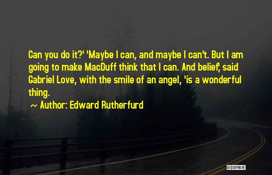 I Can Make You Smile Quotes By Edward Rutherfurd