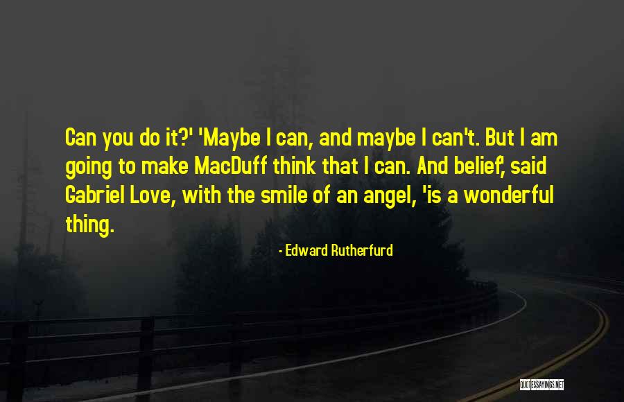 I Can Make You Smile Quotes By Edward Rutherfurd