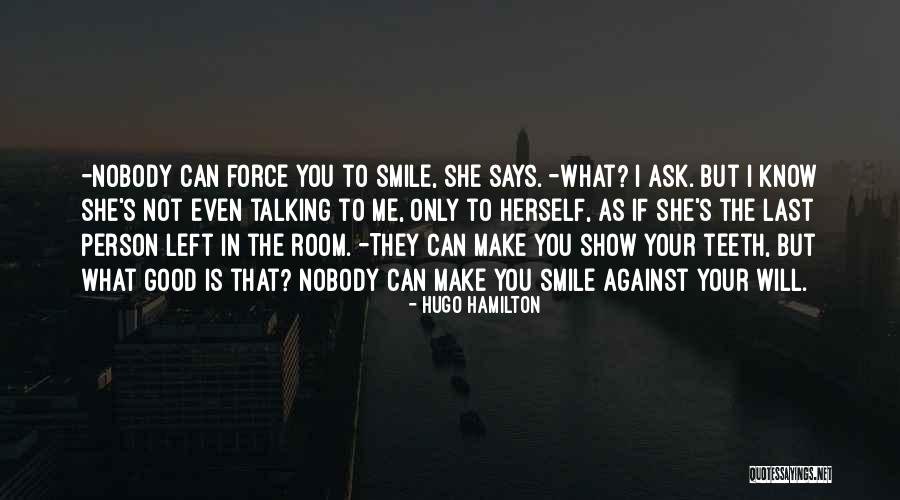 I Can Make You Smile Quotes By Hugo Hamilton