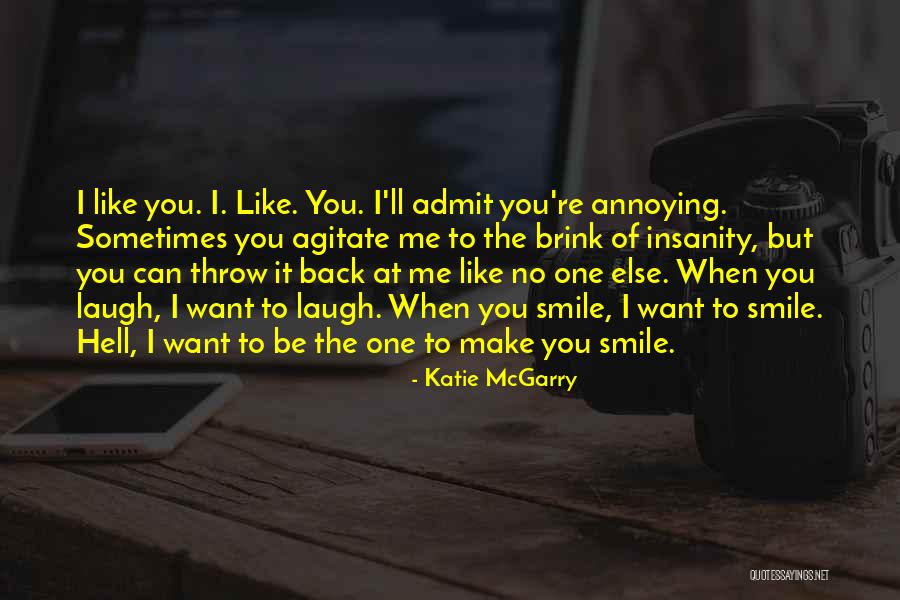 I Can Make You Smile Quotes By Katie McGarry