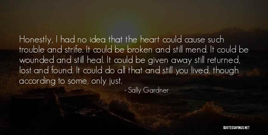 I Can Mend Your Broken Heart Quotes By Sally Gardner I Can Mend Your Broken Heart Quotes By Sally Gardner
