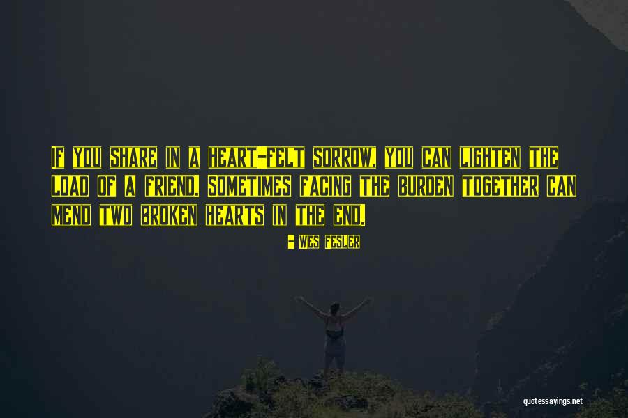 I Can Mend Your Broken Heart Quotes By Wes Fesler I Can Mend Your Broken Heart Quotes By Wes Fesler