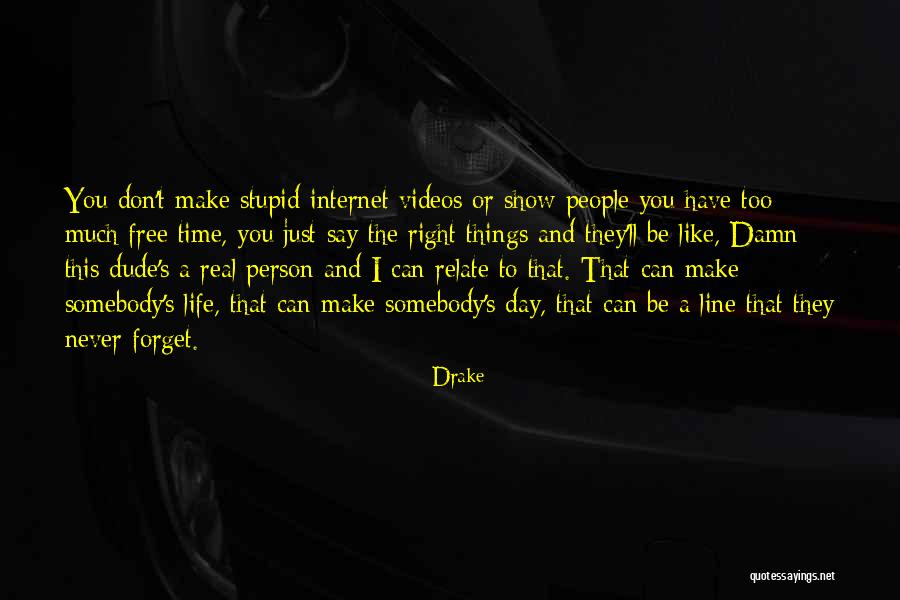 I Can Never Forget You Quotes By Drake I Can Never Forget You Quotes By Drake
