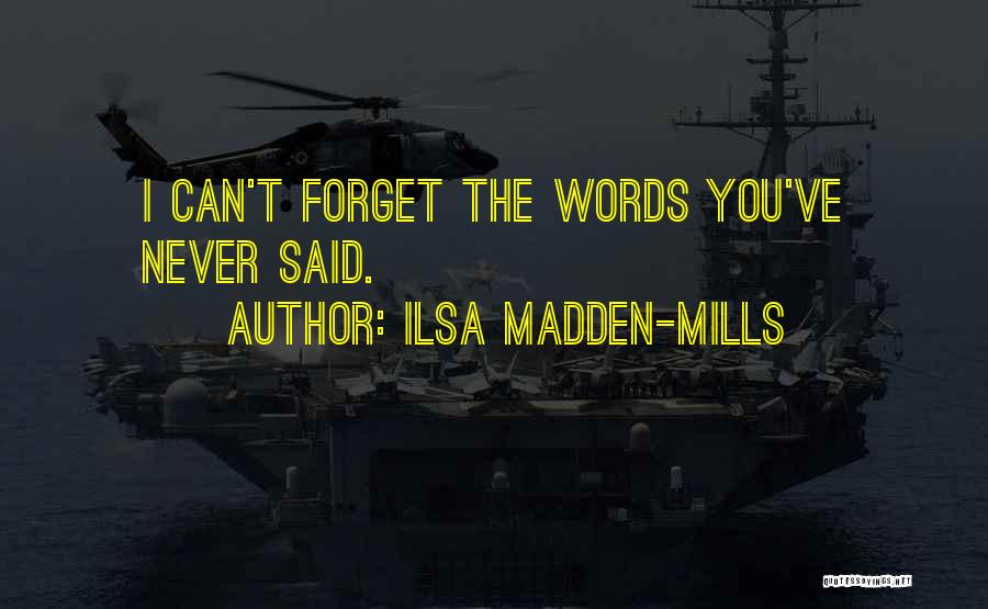 I Can Never Forget You Quotes By Ilsa Madden-Mills