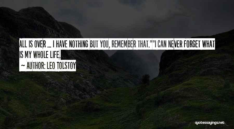 I Can Never Forget You Quotes By Leo Tolstoy