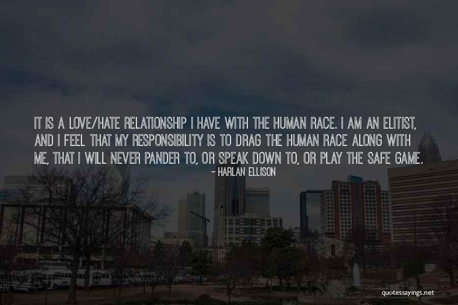 I Can Never Hate U Quotes By Harlan Ellison I Can Never Hate U Quotes By Harlan Ellison