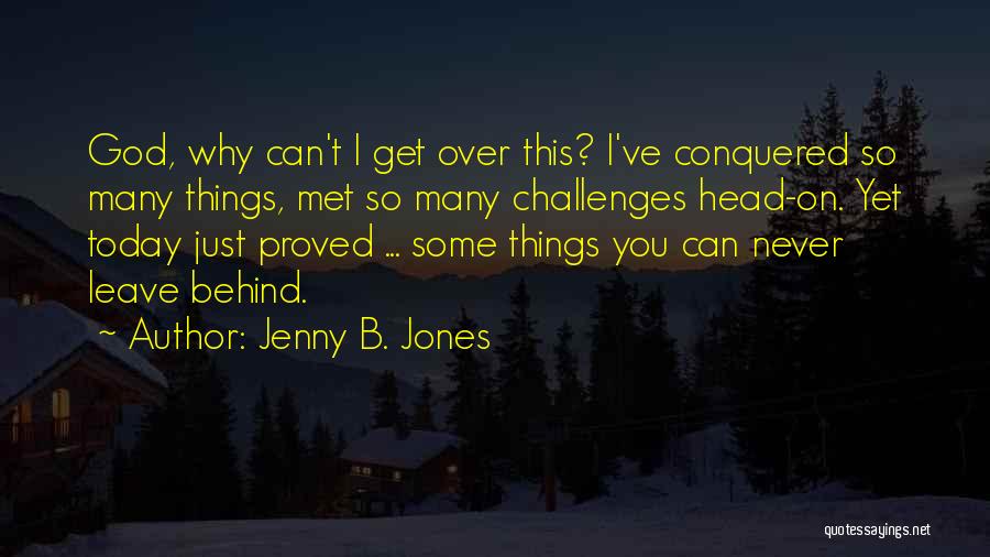 I Can Never Leave You Quotes By Jenny B. Jones