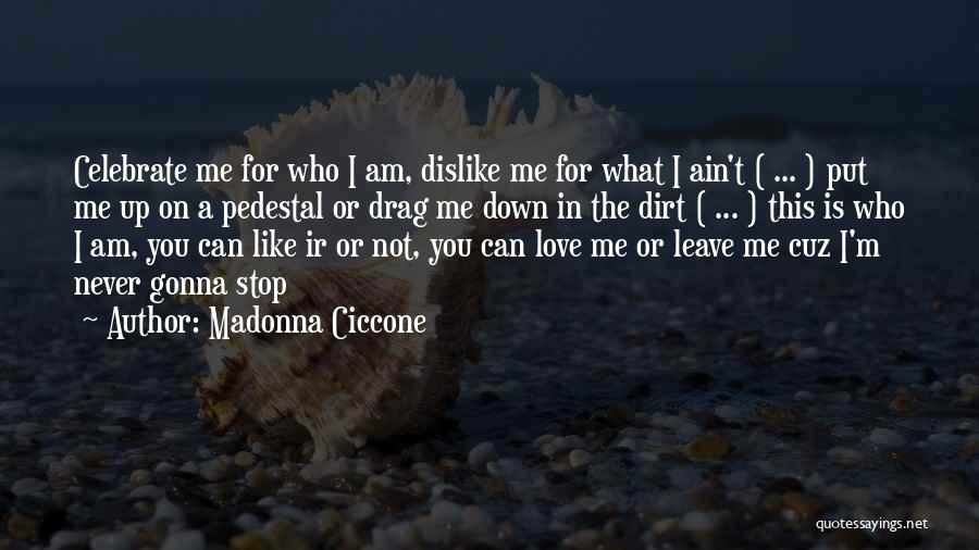 I Can Never Leave You Quotes By Madonna Ciccone