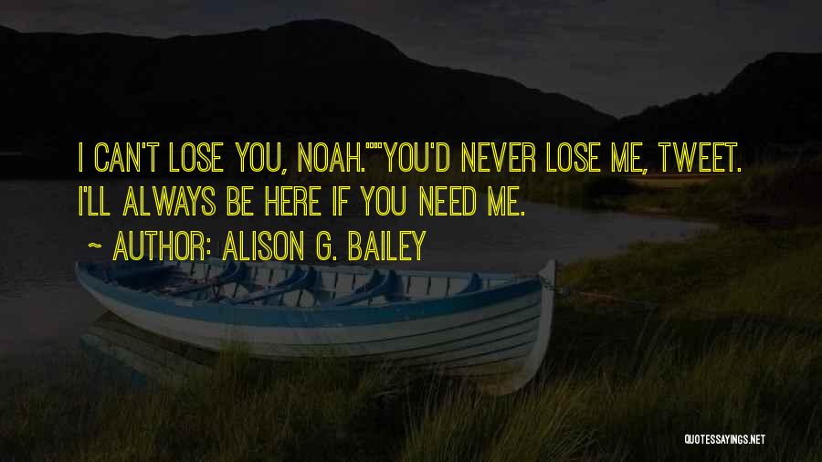 I Can Never Lose You Quotes By Alison G. Bailey