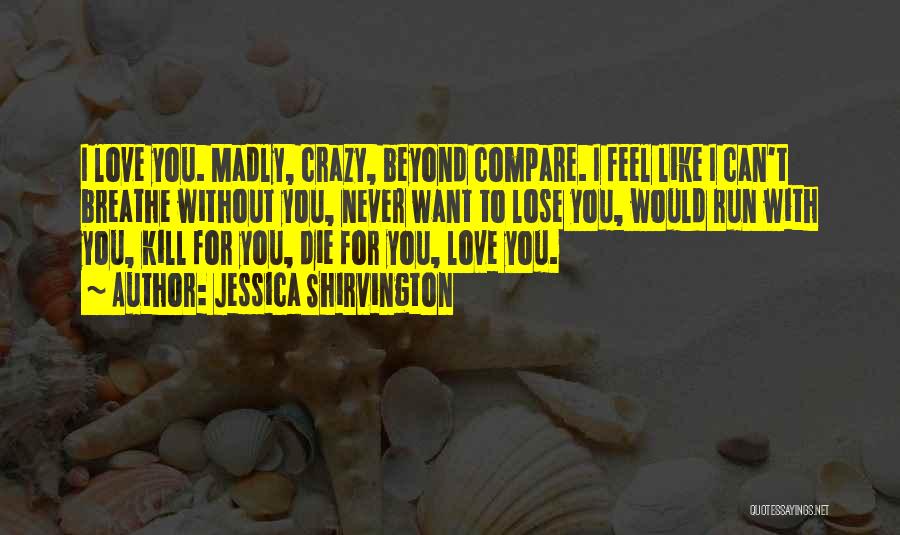 I Can Never Lose You Quotes By Jessica Shirvington