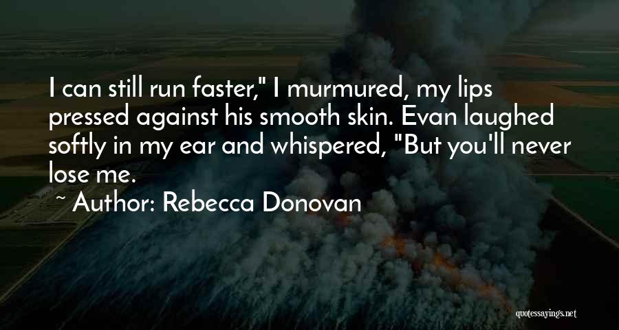 I Can Never Lose You Quotes By Rebecca Donovan