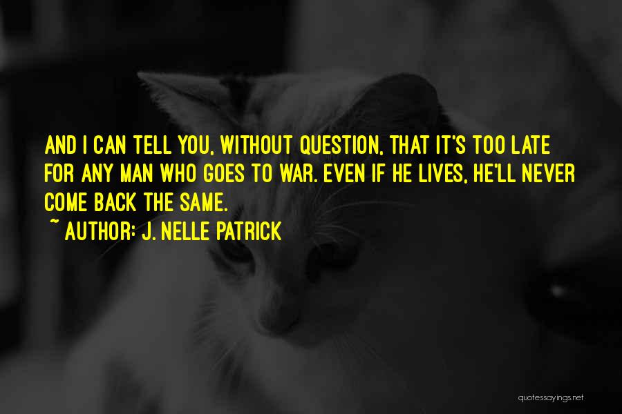 I Can Never Tell You Quotes By J. Nelle Patrick