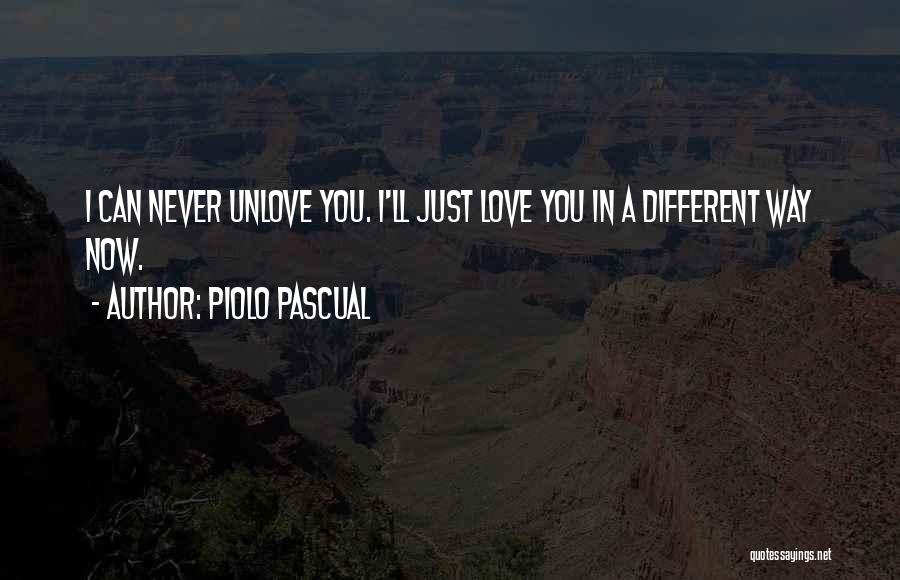 I Can Never Unlove You Quotes By Piolo Pascual
