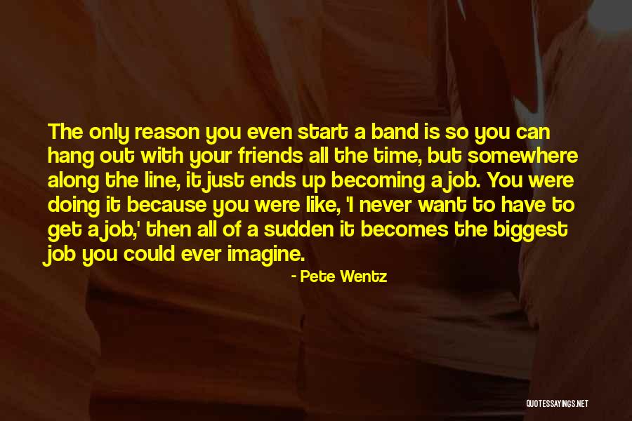 I Can Only Imagine Quotes By Pete Wentz