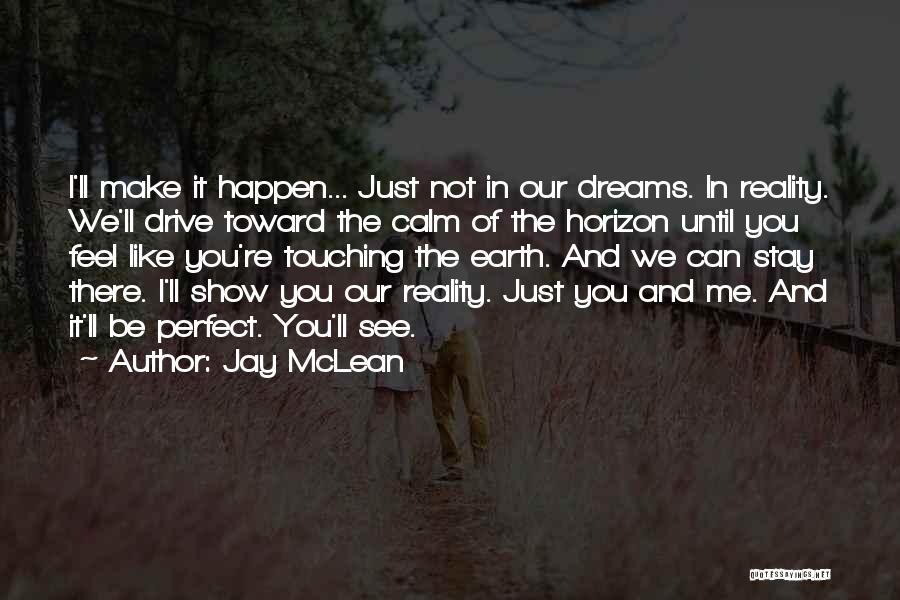 I Can Only See You In My Dreams Quotes By Jay McLean