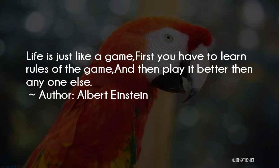 I Can Play The Game Better Quotes By Albert Einstein