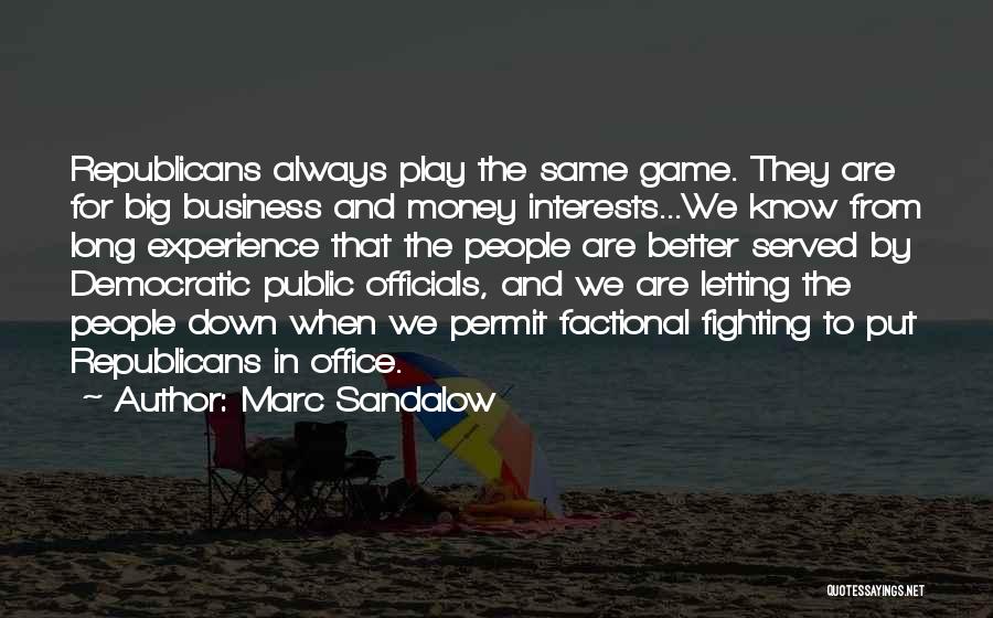 I Can Play The Game Better Quotes By Marc Sandalow