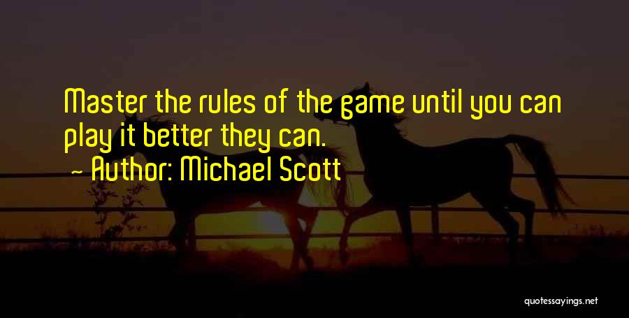 I Can Play The Game Better Quotes By Michael Scott