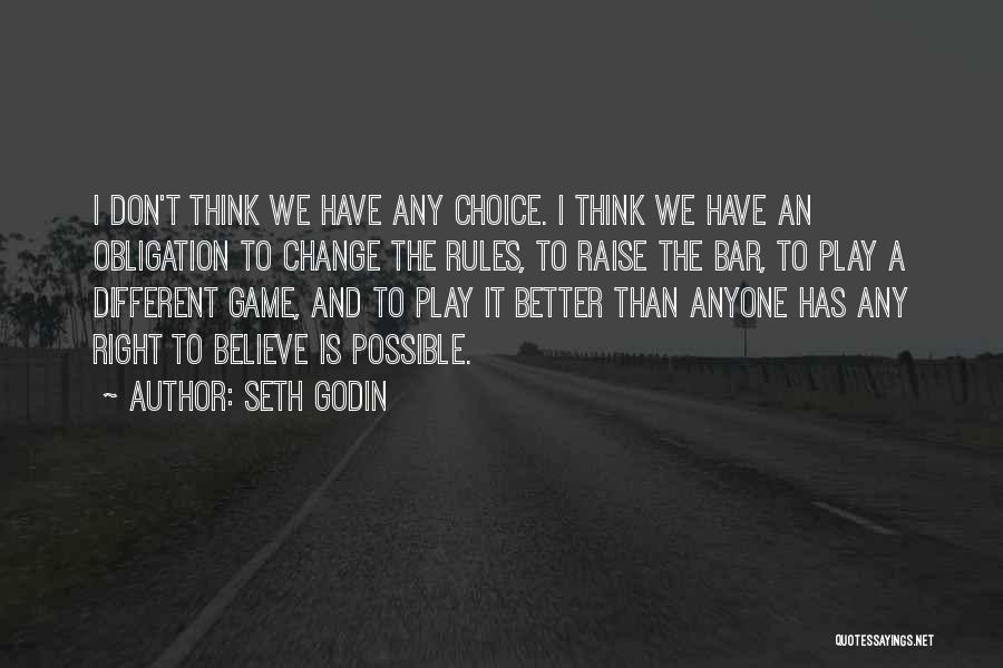 I Can Play The Game Better Quotes By Seth Godin