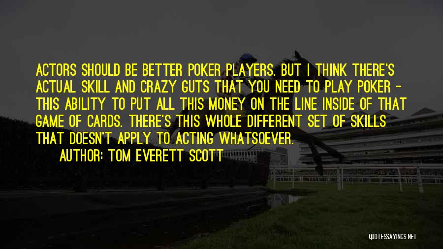 I Can Play The Game Better Quotes By Tom Everett Scott