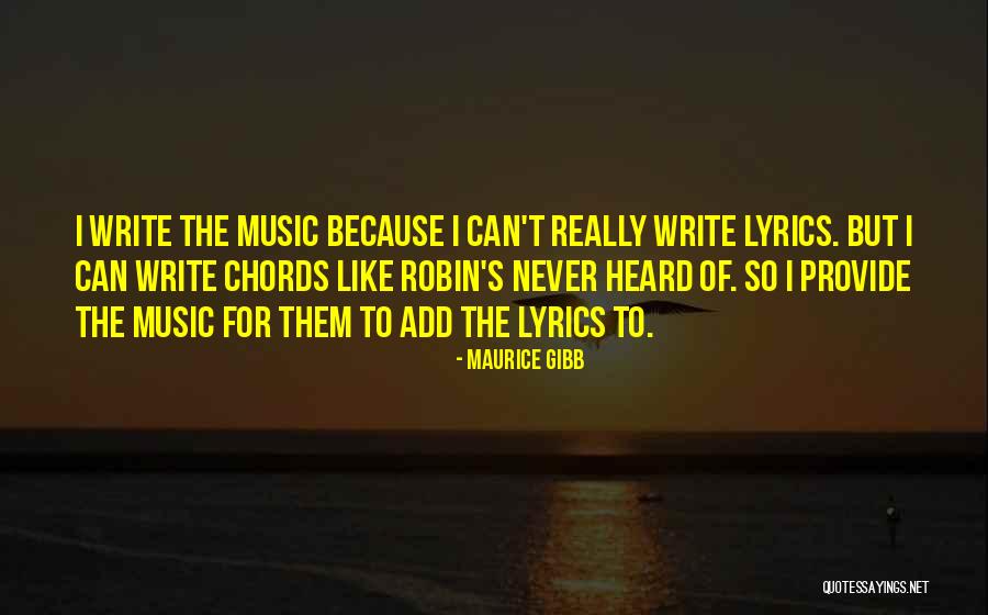 I Can Provide Quotes By Maurice Gibb I Can Provide Quotes By Maurice Gibb