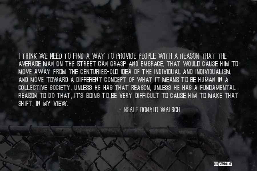 I Can Provide Quotes By Neale Donald Walsch I Can Provide Quotes By Neale Donald Walsch