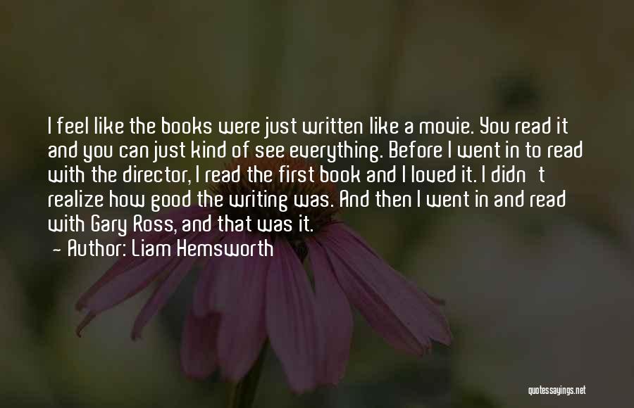 I Can Read You Like A Book Quotes By Liam Hemsworth