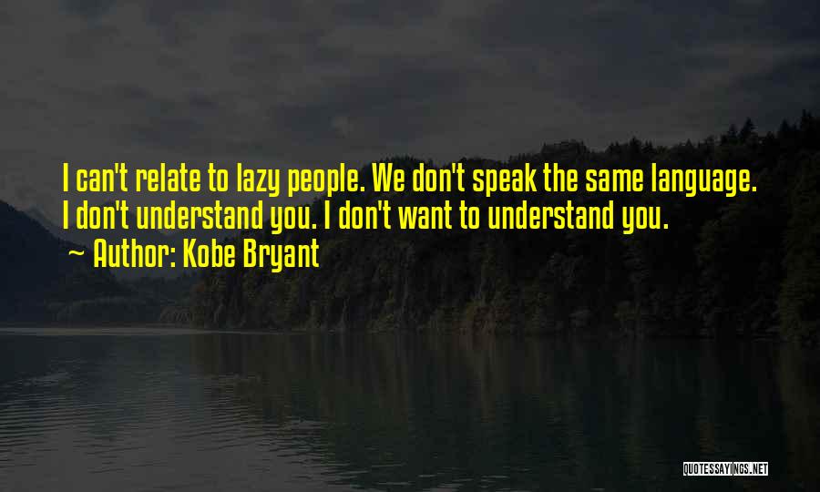 I Can Relate Quotes By Kobe Bryant