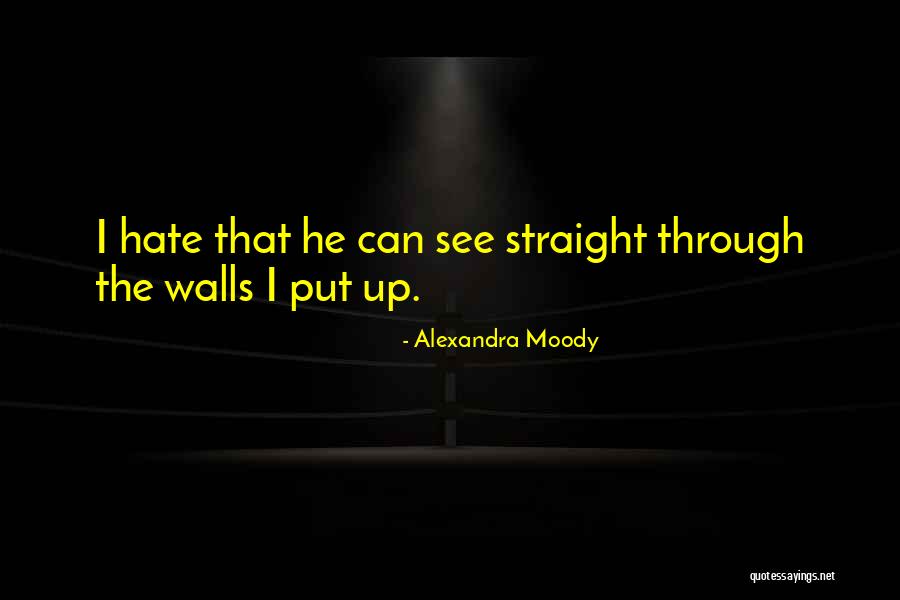 I Can See Straight Through You Quotes By Alexandra Moody