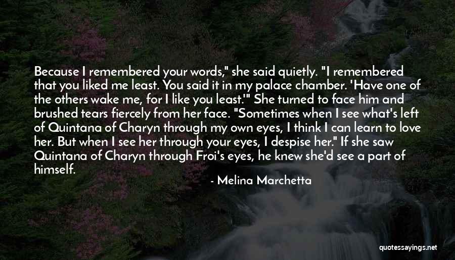 I Can See Through Her Eyes Quotes By Melina Marchetta I Can See Through Her Eyes Quotes By Melina Marchetta