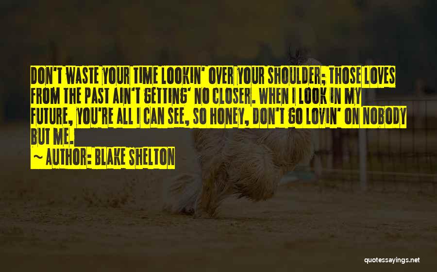 I Can See You In My Future Quotes By Blake Shelton