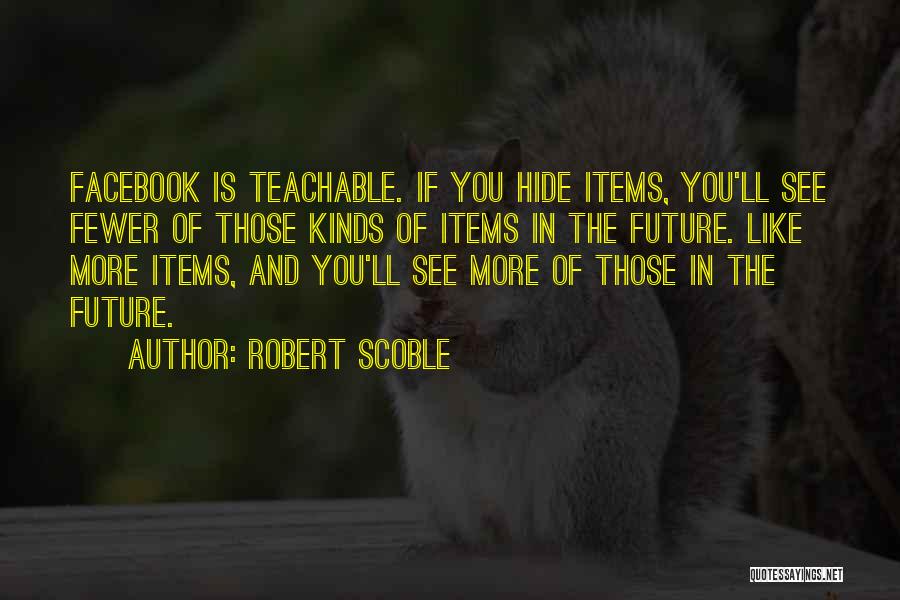 I Can See You In My Future Quotes By Robert Scoble