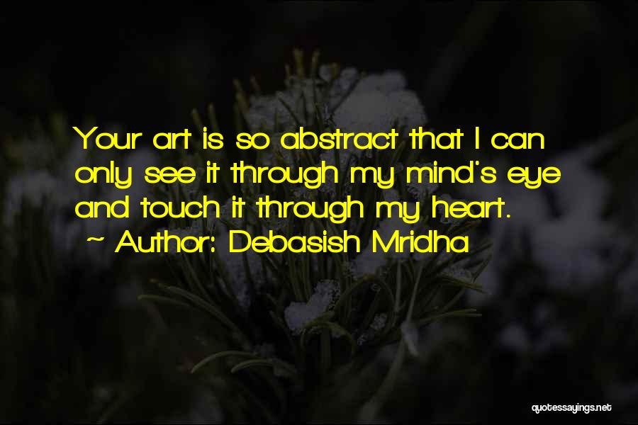 I Can See Your Heart Quotes By Debasish Mridha