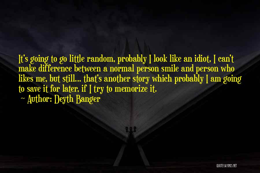 I Can Smile Quotes By Deyth Banger