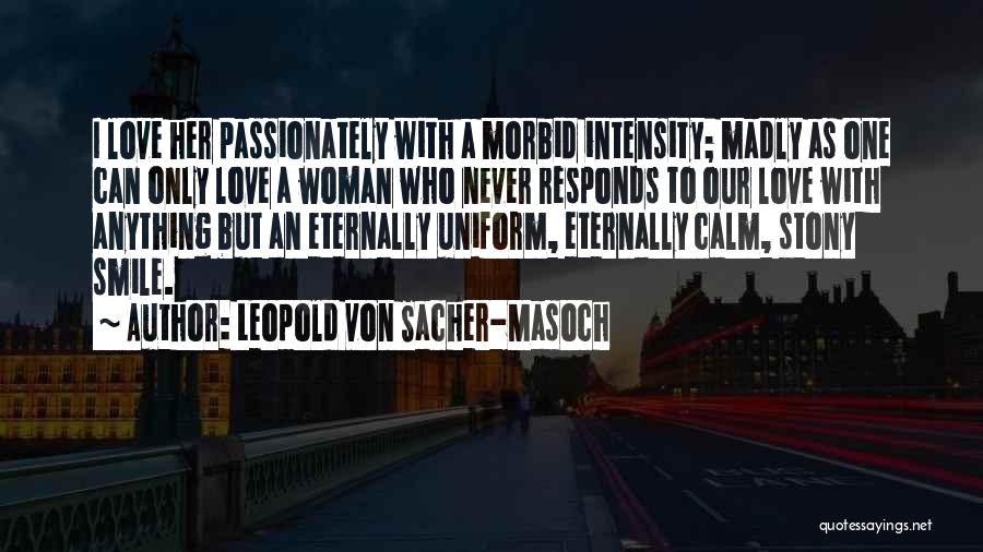 I Can Smile Quotes By Leopold Von Sacher-Masoch