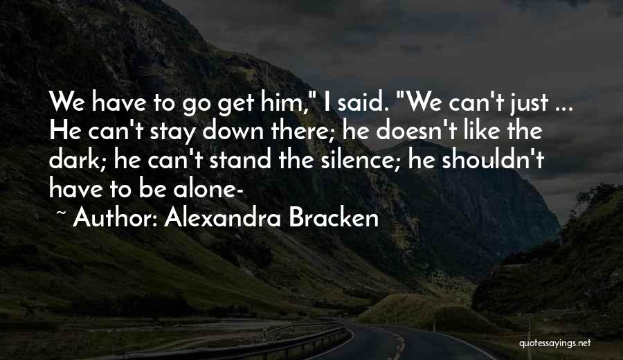 I Can Stand Alone Quotes By Alexandra Bracken