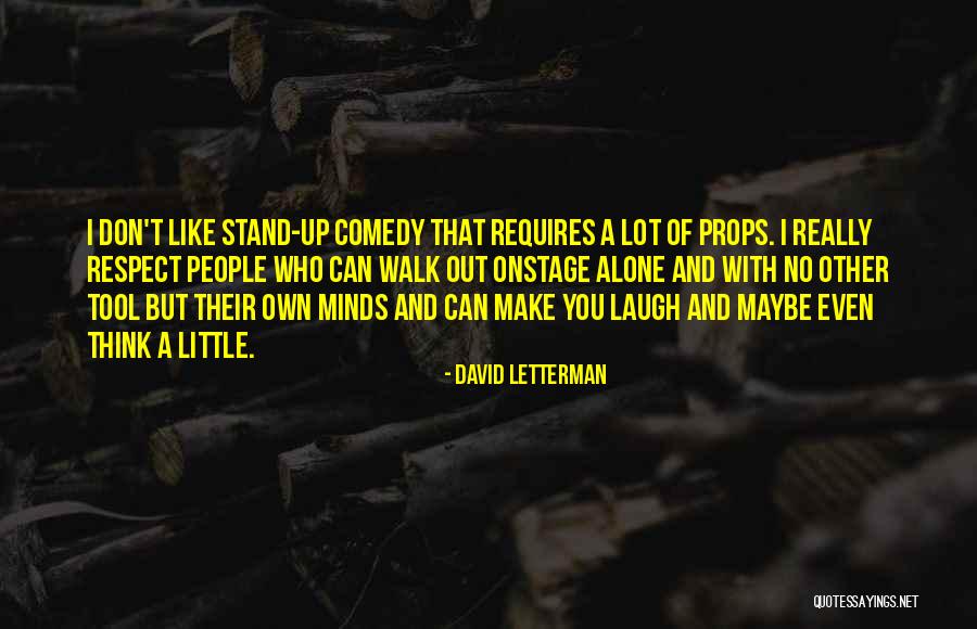 I Can Stand Alone Quotes By David Letterman