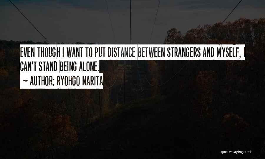 I Can Stand Alone Quotes By Ryohgo Narita