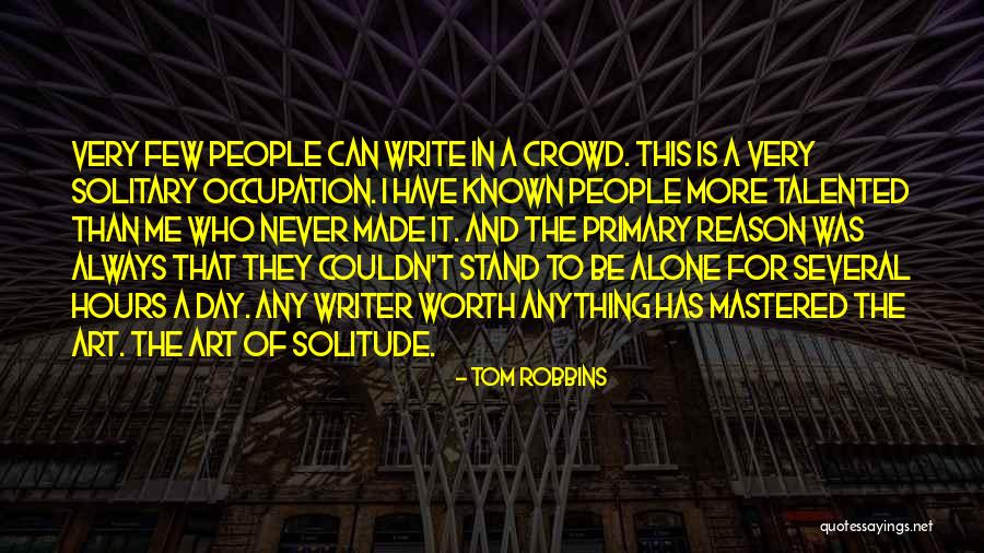 I Can Stand Alone Quotes By Tom Robbins