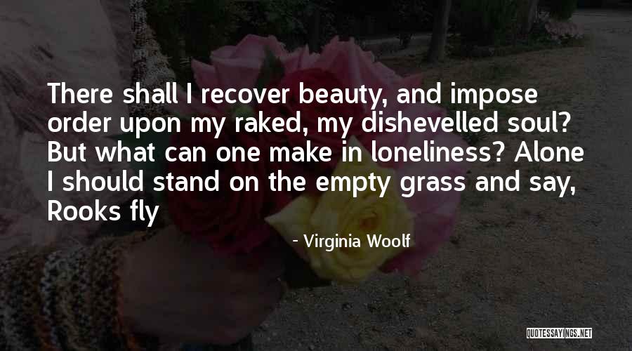 I Can Stand Alone Quotes By Virginia Woolf