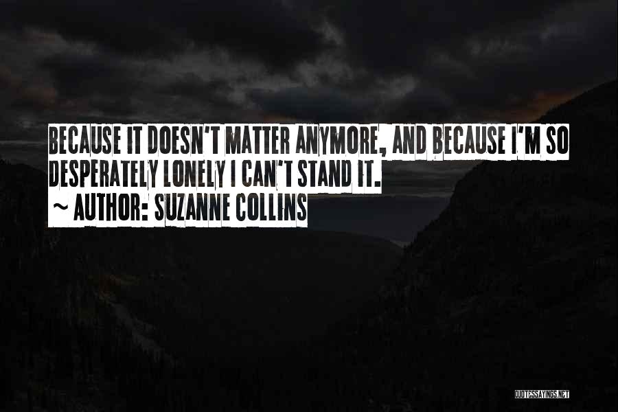 I Can Stand Anymore Quotes By Suzanne Collins